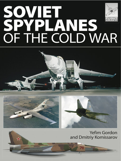 Title details for Soviet Spyplanes of the Cold War by Yefim Gordon - Available